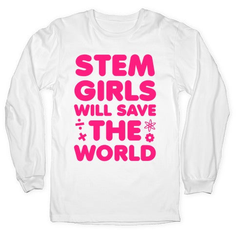 Stem Girls Will Save the World (Pink) Longsleeve Tee
